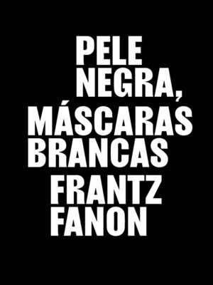 cover image of Pele negra, máscaras brancas